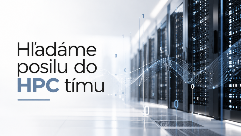 Hľadáme posilu do HPC tímu Výpočtového strediska SAV
